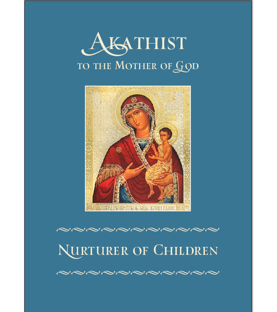 Akathist to the Mother of God - Nurturer of Children
