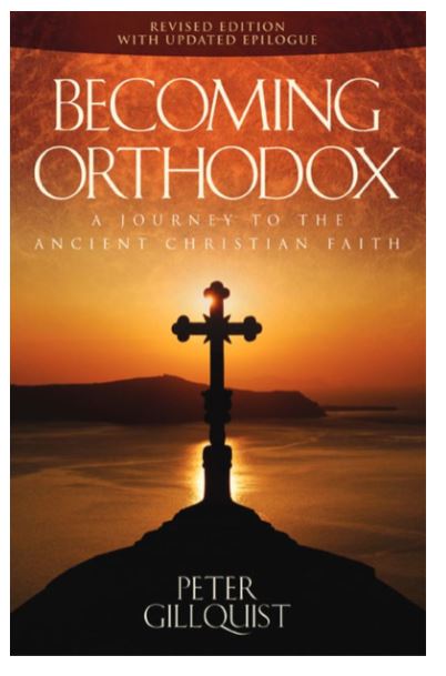Becoming Orthodox: A Journey to the Ancient Christian Faith
