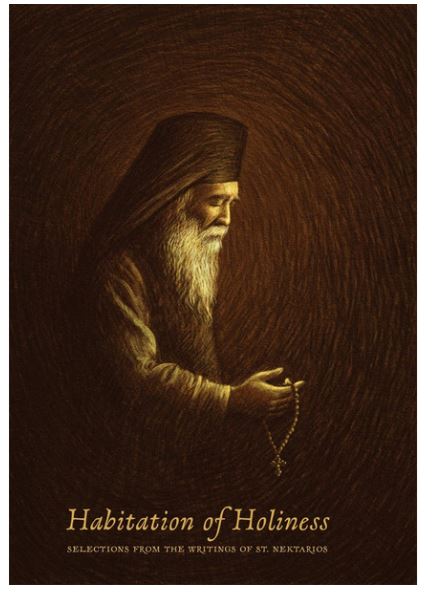 Habitation of Holiness: Selections from the Writings of St. Nektarios