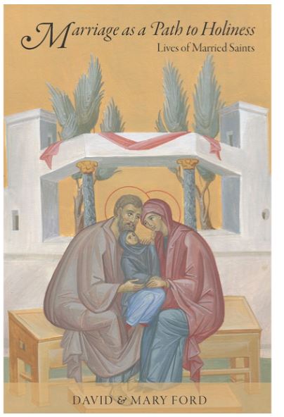 Marriage as a Path to Holiness: Lives of Married Saints