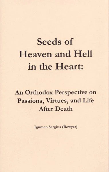 Seeds of Heaven and Hell in the Heart