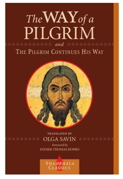 The Way of a Pilgrim & The Pilgrim Continues His Way