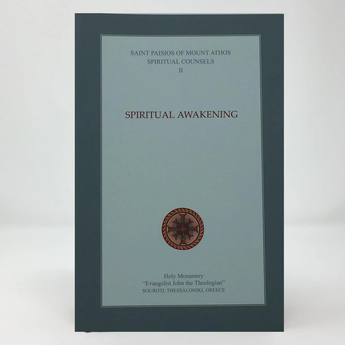 Spiritual Awakening: Elder Paisios' Spiritual Counsels - Vol. 2
