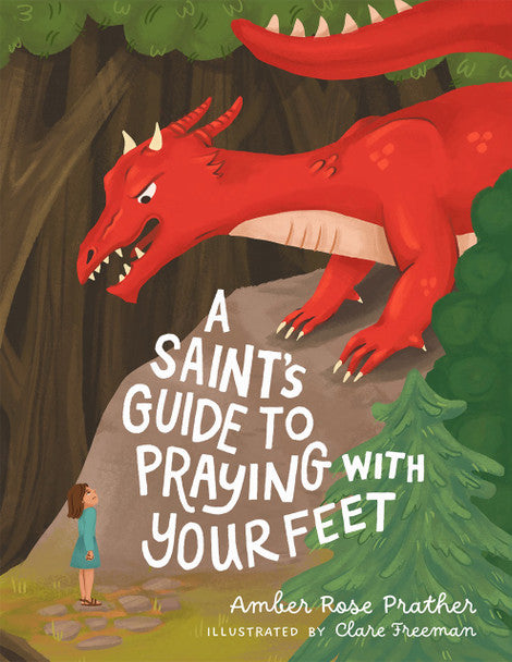 A Saint’s Guide to Praying with Your Feet
