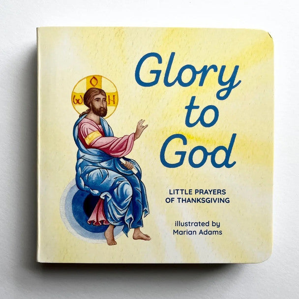 Glory to God: Little Prayers of Thanksgiving