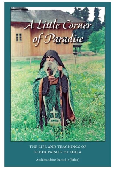 A Little Corner of Paradise: The Life and Teachings of Elder Paisius of Sihla