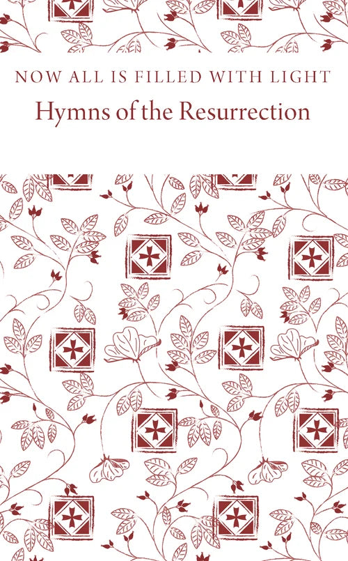 Now All is Filled with Light: Hymns of the Resurrection
