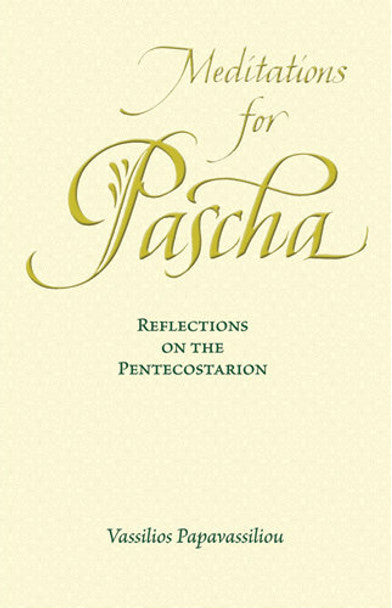 Meditations for Pascha: Reflections on the Pentecostarion