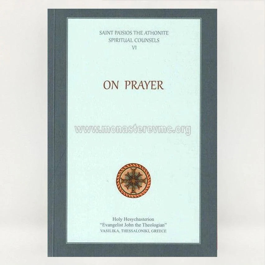 On Prayer: Elder Paisios' Spiritual Counsels - Vol. 6