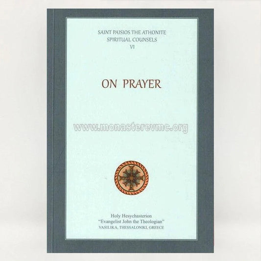 On Prayer: Elder Paisios' Spiritual Counsels - Vol. 6