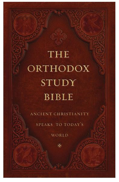 The Orthodox Study Bible, Ancient Faith Edition, Hardcover: Ancient Christianity Speaks to Today’s World