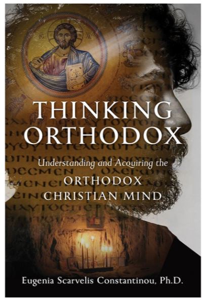 Thinking Orthodox: Understanding and Acquiring the Orthodox Christian Mind