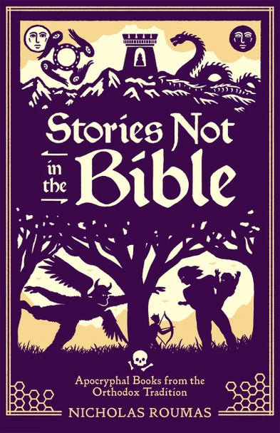 Stories Not in the Bible: Apocryphal Books from the Orthodox Tradition