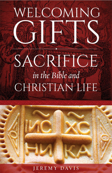 Welcoming Gifts: Sacrifice in the Bible and Christian Life